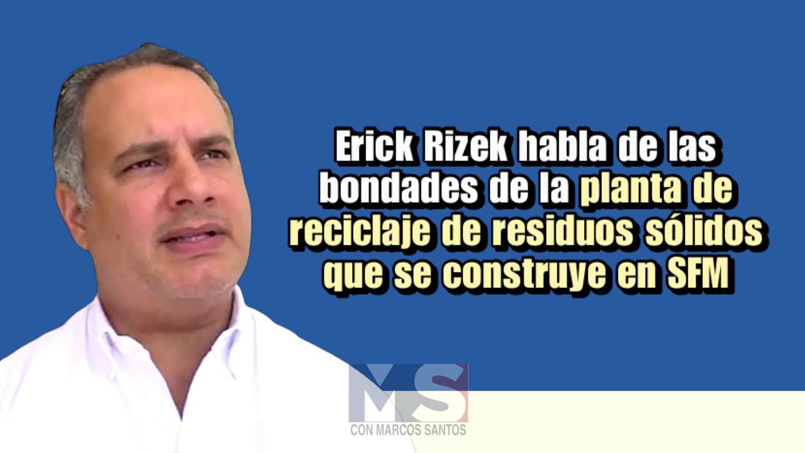 VIDEO | Erick Rizek nos habla de las bondades de la planta de reciclaje ...